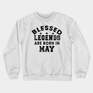 Blessed Legends Are Born In May Funny Christian Birthday Crewneck Sweatshirt